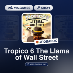 Tropico 6 The Llama of Wall Street DLC (Steam Ключ) РФ-СНГ-МИР   ПОДАРОК