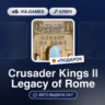 Crusader Kings II Legacy of Rome (Steam Ключ) РФ-СНГ-МИР   ПОДАРОК