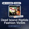 Dead Island Riptide Fashion Victim DLC (Steam Ключ) РФ-СНГ-МИР   ПОДАРОК