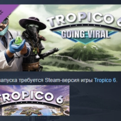 Tropico 6 - Going Viral DLC STEAM GIFT РОССИЯ