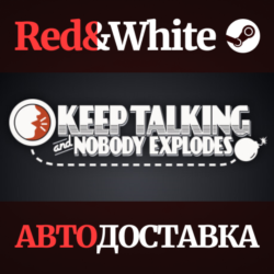 Keep Talking and Nobody Explodes * STEAM🔥АВТОДОСТАВКА