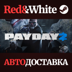 PAYDAY 2 * STEAM РОССИЯ  АВТОДОСТАВКА