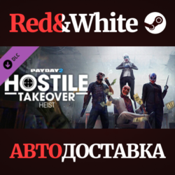 PAYDAY 2: Hostile Takeover Heist DLC * STEAM RU