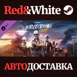 PAYDAY 2: Border Crossing Heist DLC * STEAM RU