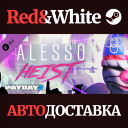 PAYDAY 2: The Alesso Heist DLC * STEAM  АВТОДОСТАВКА