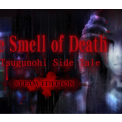 The Smell of Death - A Tsugunohi Tale - STEAM EDITION