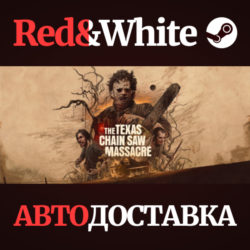 The Texas Chain Saw Massacre * STEAM🔥АВТОДОСТАВКА