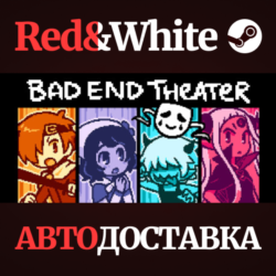 BAD END THEATER * STEAM РОССИЯ🔥АВТОДОСТАВКА