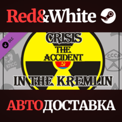 Crisis in the Kremlin: The Accident DLC * STEAM RU🔥