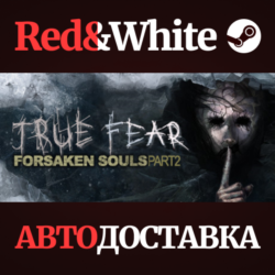 True Fear: Forsaken Souls Part 2 * STEAM🔥АВТОДОСТАВКА