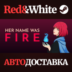 Her Name Was Fire * STEAM РОССИЯ🔥АВТОДОСТАВКА