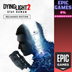 Dying Light 2 Stay Human - Reloaded Edition ПК EPIC GAMES EGS PC ЭПИК ГЕЙМС ЕГС