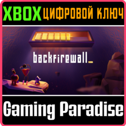 ❗BACKFIREWALL❗XBOX ONE/X|S🔑КЛЮЧ❗