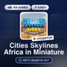Cities Skylines Africa in Miniature DLC (Steam Ключ) РФ-СНГ-МИР   ПОДАРОК