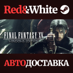 FINAL FANTASY XV WINDOWS EDITION * STEAM  АВТОДОСТАВКА