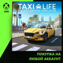 Taxi Life: A City Driving Simulator Xbox | Любой аккаунт | Выбор издания