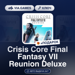 Crisis Core Final Fantasy VII Reunion Digital Deluxe Edition (Steam Ключ) РФ-СНГ-МИР