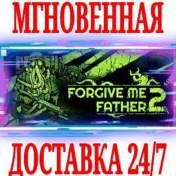 ✅Forgive Me Father 2 ⚫STEAM🔑КЛЮЧ🌎РФ ВЕСЬ МИР  🎁