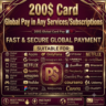 200$Card Global  Pay in Any Services/Subscriptions