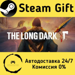 The Long Dark    Steam Gift Россия   мгновенно