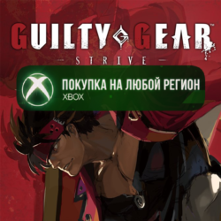Guilty Gear -Strive- XBOX GGST На Любой Регион