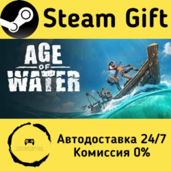 🚀 Age of Water 🤖 Steam Gift Россия ⚡ мгновенно
