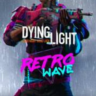 Dying Light Умирающий свет Retrowave Bundle (DLC) Steam