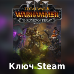 TW: WARHAMMER III – Thrones of Decay   ВЫБОР • Работает в РФ