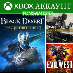 Black Desert   Dark Souls 3   Evil West XBOX АККАУНТ Аренда❤️‍🔥
