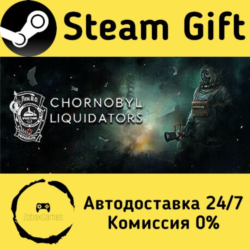 🚀 Chornobyl Liquidators 🤖 Steam Gift Россия ⚡ мгновенно