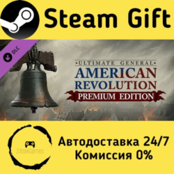 🚀 Ultimate General: American Revolution - Premium Edition 🤖 Steam Gift Россия ⚡