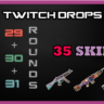 TWITCH DROPS    29 30 31   раунды    35 Скинов