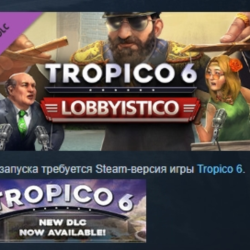 Tropico 6 Lobbyistico   STEAM KEY РФ СНГ СТИМ ЛИЦЕНЗИЯ