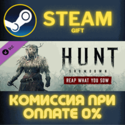 Hunt: Showdown – Reap What You Sow СТИМ ПК ГИФТ STEAM