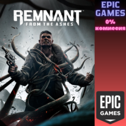 Remnant: From the Ashes ПК EPIC GAMES EGS PC ЭПИК ГЕЙМС ЕГС