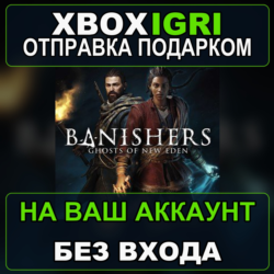 Banishers Ghosts of New Eden Xbox — на ваш аккаунт, без входа, быстро