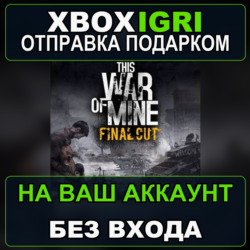 This War of Mine Final Cut Xbox — на ваш аккаунт, без входа, быстро