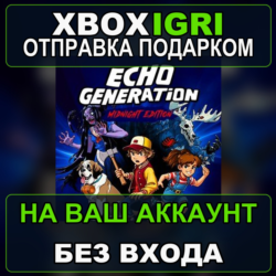 Echo Generation Midnight Edition Xbox — на ваш аккаунт, без входа, быстро