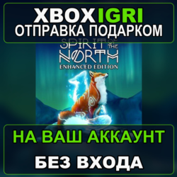 Spirit of the North Enhanced Edition Xbox — на ваш аккаунт, без входа, быстро