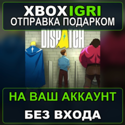 Dispatch Xbox — на ваш аккаунт, без входа, быстро