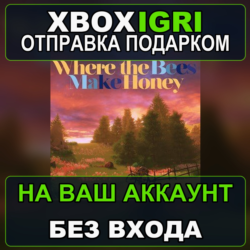 Where the Bees Make Honey Xbox — на ваш аккаунт, без входа, быстро