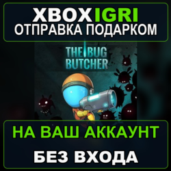 The Bug Butcher Xbox — на ваш аккаунт, без входа, быстро