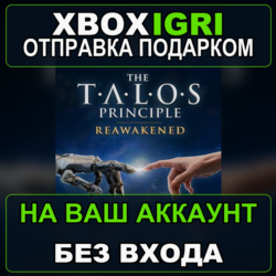 The Talos Principle Reawakened Xbox — на ваш аккаунт, без входа, быстро