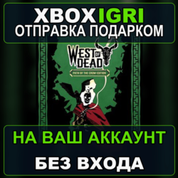 West of Dead Path of the Crow Edition Xbox — на ваш аккаунт, без входа, быстро