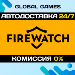 Firewatch STEAM GIFT   АВТОДОСТАВКА  0%