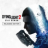 DYING LIGHT 2 STAY HUMAN: RELOADED  STEAM  GLOBAL  КЛЮЧ