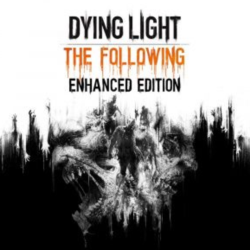 Dying Light The Following Enhanced / Definitive Edition (STEAM Ключ)