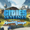 Cities: Skylines Content Creator Pack: Mountain Village АВТОДОСТАВКА STEAM GLOBAL МГН