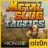 Metal Slug Tactics   450 игр  ПК