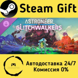 🚀 ASTRONEER: Glitchwalkers 🤖 Steam Gift Россия ⚡ мгновенно